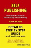 Self-publishing / Detailed Step by Step Guide to Self-publish your Books (eBook, ePUB)