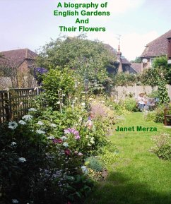 Biography of English Gardens and Their Flowers (eBook, ePUB) - Merza, Janet