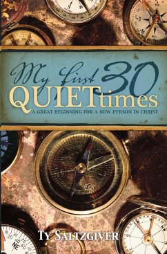 My First 30 Quiet Times (eBook, ePUB) - Saltzgiver, Ty