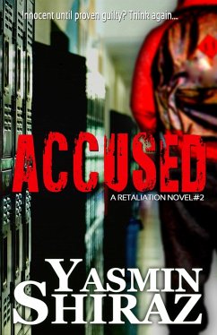 Accused: A Retaliation Novel #2 (eBook, ePUB) - Shiraz, Yasmin