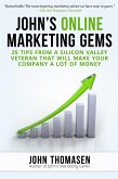 John's Online Marketing Gems: 25 Tips from a Silicon Valley Veteran that will Make Your Company a lot of Money (eBook, ePUB)