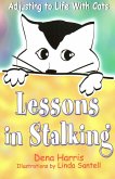 Lessons In Stalking: Adjusting to Life With Cats (eBook, ePUB)