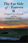 Far Side of Forever: A Pagan View of Death and its Lessons for Living (eBook, ePUB)