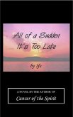 All of a Sudden It's Too Late (eBook, ePUB)