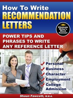 How To Write Recommendation Letters: Power Tips and Phrases To Write Any Reference Letter (eBook, ePUB) - Fawcett, Shaun