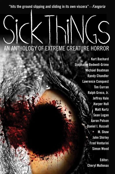 Sick Things: An Anthology Of Extreme Creature Horror (eBook, ePUB)
