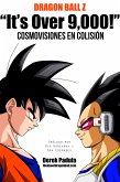 Dragon Ball Z &quote;It's Over 9,000!&quote; Cosmovisiones en Colisión (eBook, ePUB)