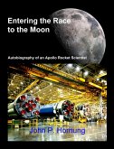 Entering the Race to the Moon: Autobiography of an Apollo Rocket Scientist (eBook, ePUB)