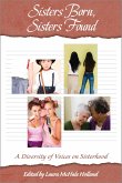 Sisters Born, Sisters Found: A Diversity of Voices on Sisterhood (eBook, ePUB)