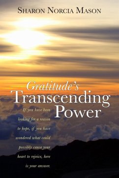 Gratitude's Transcending Power 2nd Edition (eBook, ePUB) - Mason, Sharon Norcia