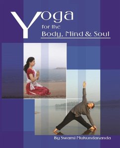 Yoga for the Body, Mind and Soul (eBook, ePUB) - Mukundananda, Swami