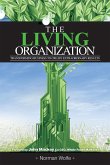 Living Organization: Transforming Business To Create Extraordinary Results (eBook, ePUB)