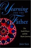 Yearning for the Father: The Lord's Prayer and the Mystic Journey (eBook, ePUB)