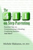 4-1-1 on Step Parenting: Essential Tips on: Communicating & Bonding; Combining Families; And More! (eBook, ePUB)