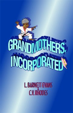 Grandmothers, Incorporated (eBook, ePUB) - Evans, L. Barnett