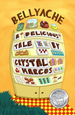 BELLYACHE: A Delicious Tale (eBook, ePUB) - Marcos, Crystal