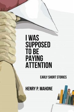Cover I Was Supposed To Be Paying Attention (eBook, ePUB)