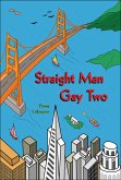 Straight Man Gay Two (eBook, ePUB) Straight Man Gay Two (eBook, ePUB)