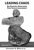 Leading Chaos: Een Essentiele Handleiding Voor Conflictmanagement, Nederlandse Editie (eBook, ePUB)