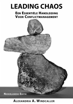 Leading Chaos: Een Essentiele Handleiding Voor Conflictmanagement, Nederlandse Editie (eBook, ePUB) - Windcaller, Alexandria