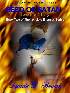 Seed of Satan: Leah's Story Book Two of the Invisible Enemies Series (eBook, ePUB) - Brown, Lynda D.