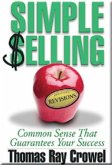Simple Selling: Common Sense That Guarantees Your Success (eBook, ePUB)