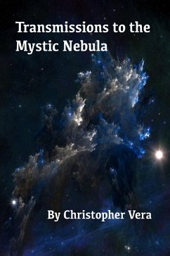 Transmissions to the Mystic Nebula (eBook, ePUB) - Vera, Christopher