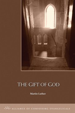 Gift of God (eBook, ePUB) - Luther, Martin