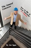 General Contractor: How To Be a Great Success or Failure (eBook, ePUB)