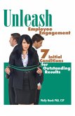 Unleash Employee Engagement: 7 Initial Conditions for Outstanding Results (eBook, ePUB)