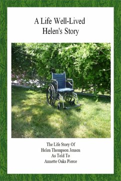 Life Well Lived: Helen's Story (eBook, ePUB) - Pierce, Annette Oaks