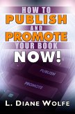 How to Publish and Promote Your Book Now! (eBook, ePUB)