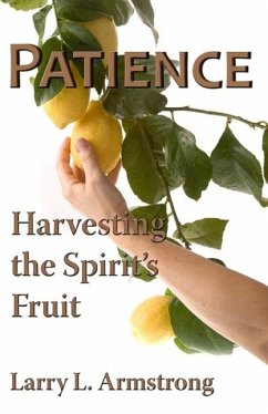 Patience: Harvesting the Spirit's Fruit (eBook, ePUB) - Armstrong, Larry