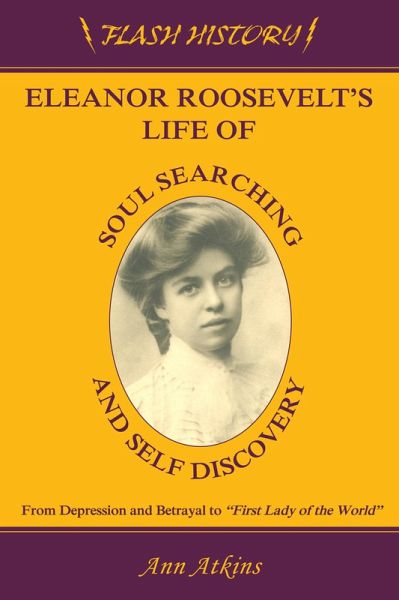 Eleanor Roosevelt's Life of Soul Searching and Self Discovery (eBook, ePUB)