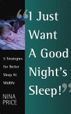 I Just Want a Good Night's Sleep! 5 Strategies for Better Sleep at Midlife. (eBook, ePUB)