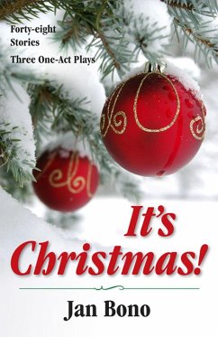 It's Christmas! Forty-eight Stories and Three One-act Plays (eBook, ePUB) - Bono, Jan