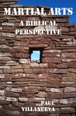 Martial Arts: A Biblical Perspective (eBook, ePUB)