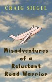 Misadventures of a Reluctant Road Warrior (eBook, ePUB)