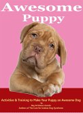 Awesome Puppy: Activities & Training to Make Your Puppy an Awesome Dog (eBook, ePUB)