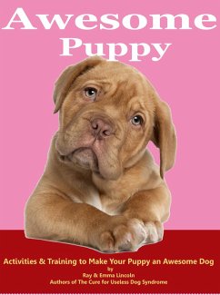 Awesome Puppy: Activities & Training to Make Your Puppy an Awesome Dog (eBook, ePUB) - Lincoln, Emma