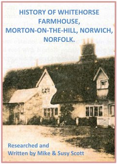 Cover History of Whitehorse Farmhouse, Morton-On-The-Hill, Norwich, Norfolk. (eBook, ePUB)