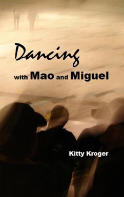 Dancing with Mao and Miguel (eBook, ePUB) - Kroger, Kitty