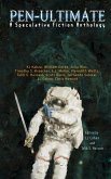 Pen-Ultimate: A Speculative Fiction Anthology (eBook, ePUB)