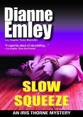 Slow Squeeze (Iris Thorne Mysteries Book 2) (eBook, ePUB)