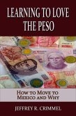 Learning to Love the Peso; How to Move to Mexico and Why (eBook, ePUB)