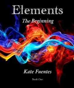 Elements The Beginning (eBook, ePUB) - Fuentes, Kate