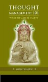 Thought Management 101: Wake Up and Be Happy (eBook, ePUB)