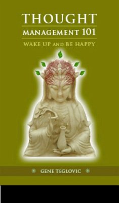 Cover Thought Management 101: Wake Up and Be Happy (eBook, ePUB)
