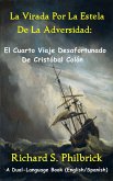 La Virada Por La Estela de la Adversidad: El Cuarto Viaje Desafortunado De Cristobal Colon (eBook, ePUB)