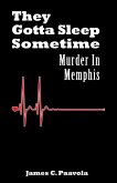 They Gotta Sleep Sometime: Murder In Memphis (eBook, ePUB)